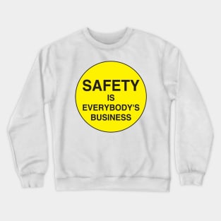 Safety is everybody's business Crewneck Sweatshirt